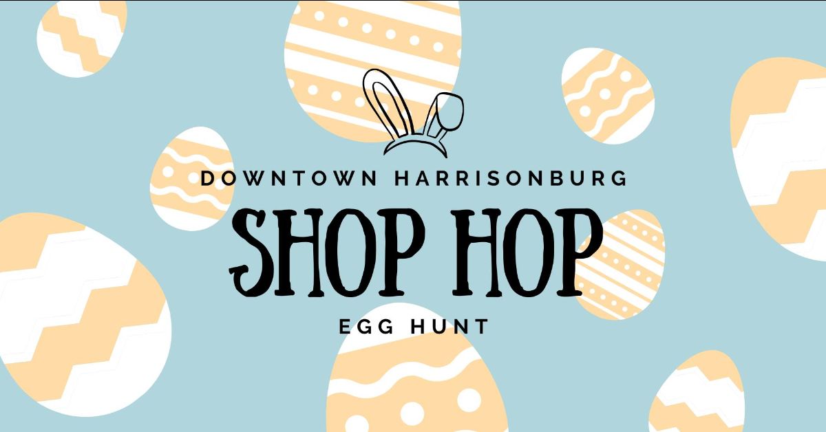 Downtown Harrisonburg Shop Hop Egg Hunt